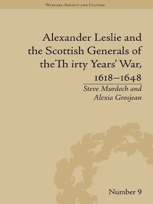 cover image of Alexander Leslie and the Scottish Generals of the Thirty Years' War, 1618–1648